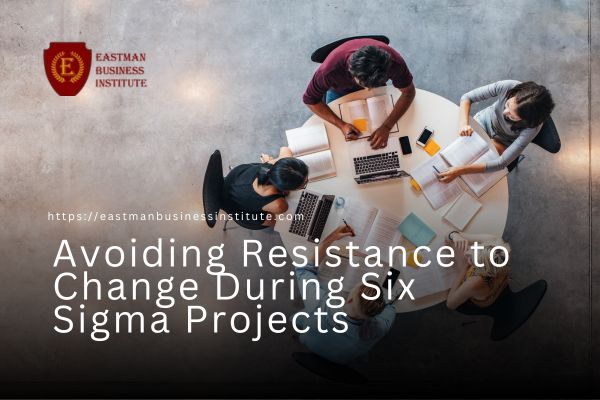 Avoiding Resistance to Change During Six Sigma Projects