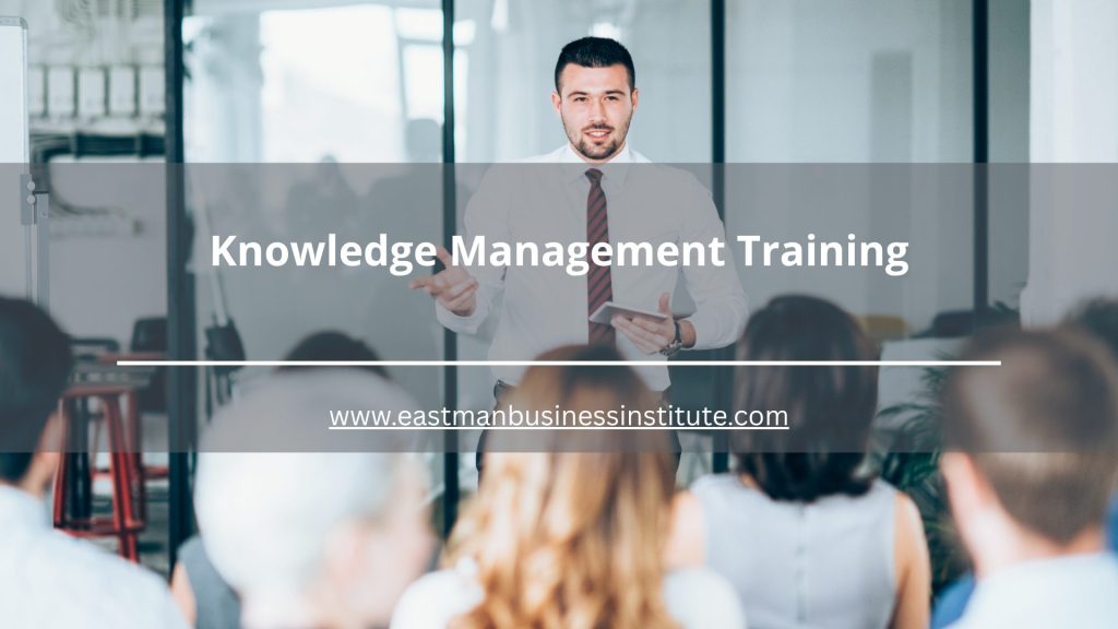 Knowledge Management Training presentation focused on capturing, sharing, and leveraging organizational knowledge to improve business performance and employee development.