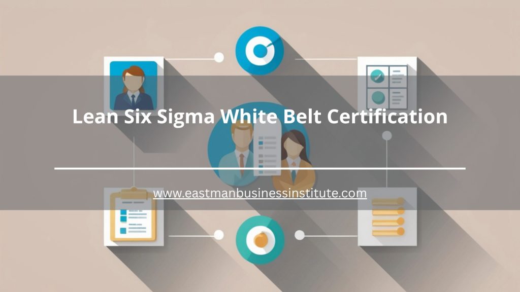 Lean Six Sigma White Belt certification infographic illustrating foundational concepts, team roles, and process improvement methodologies.