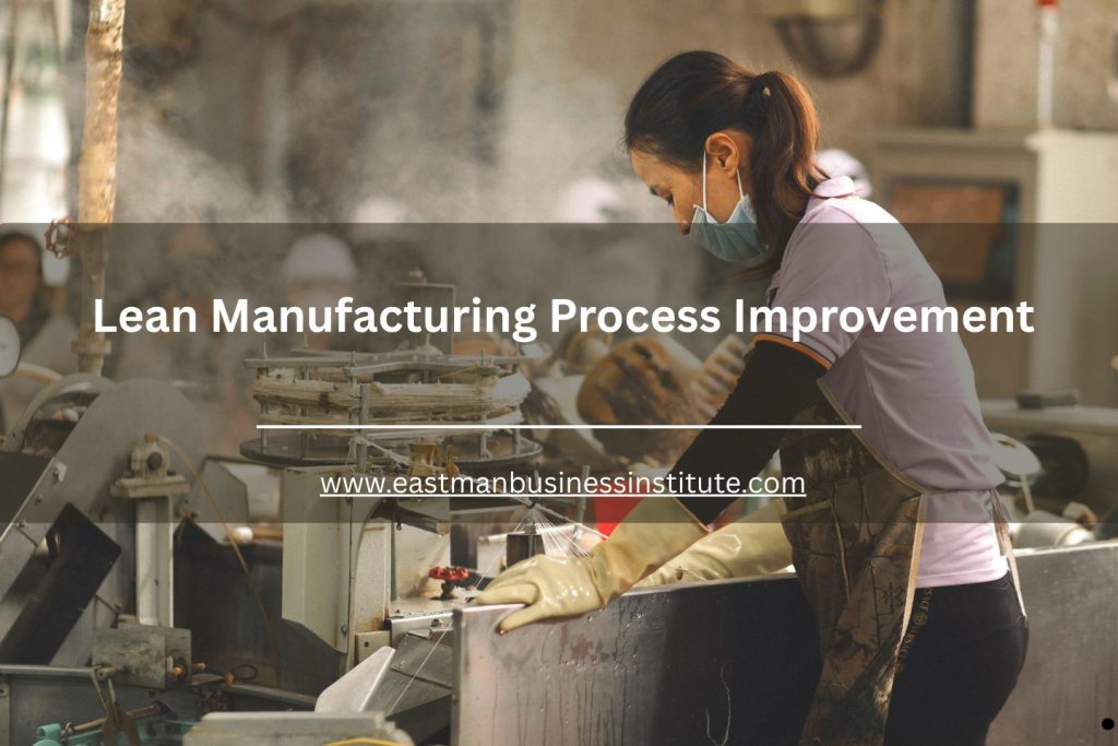 Factory worker operating industrial equipment with “Lean Manufacturing Process Improvement” text overlay for the lean manufacturing process improvement topic.